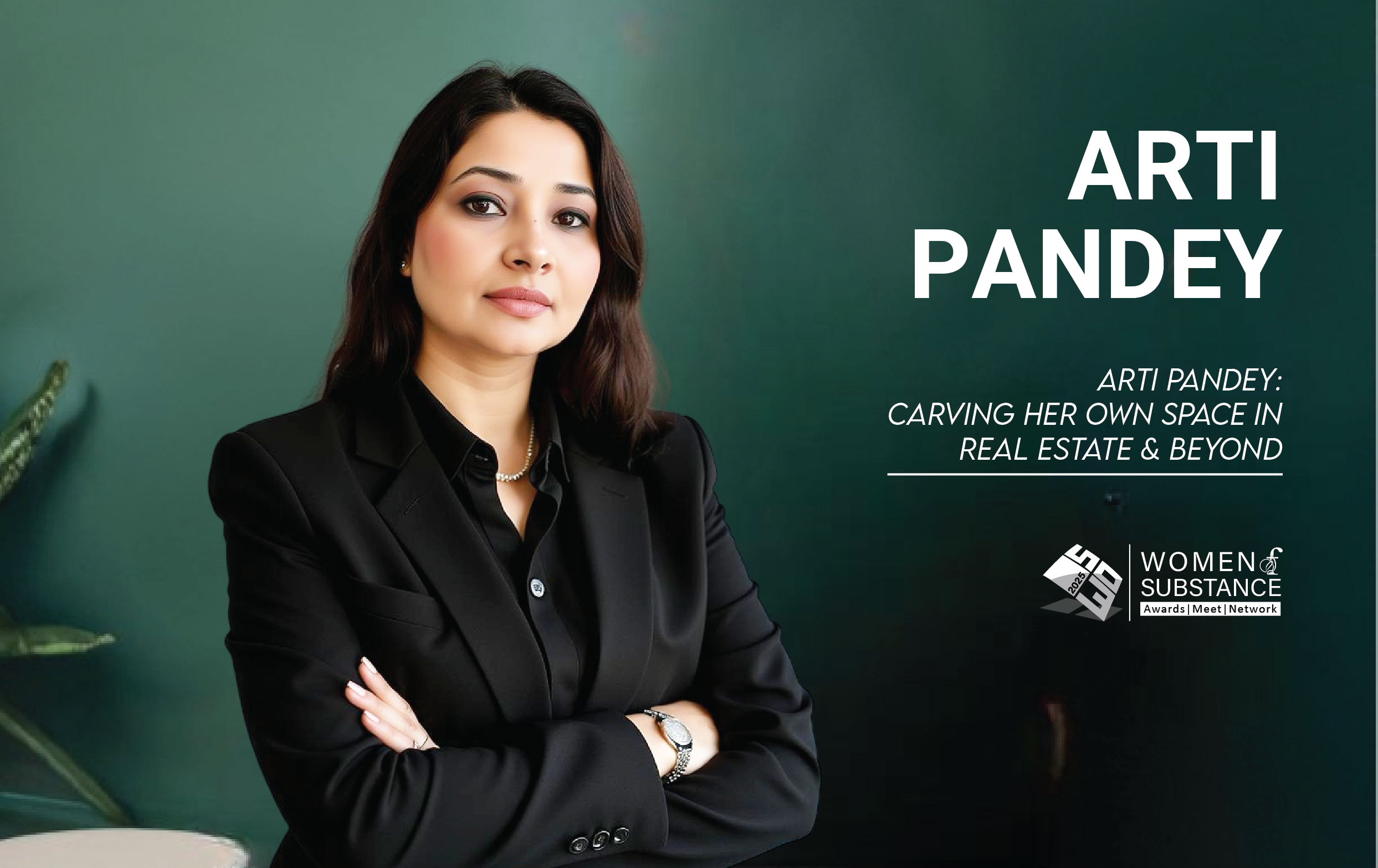 Arti Pandey: Carving Her Own Space in Real Estate & Beyond